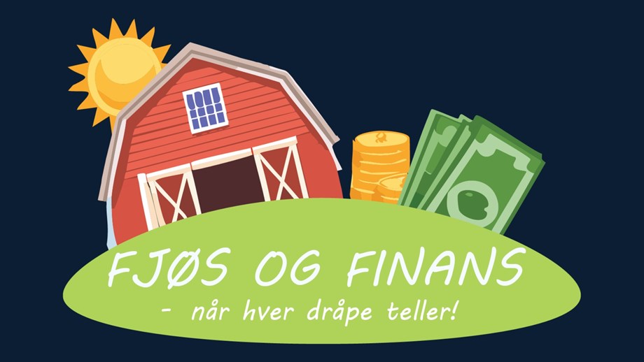 Illustrasjon med tegning av fjøs og penger. Inneholder teksten: Fjøs og finans - når hver dråpe teller!
